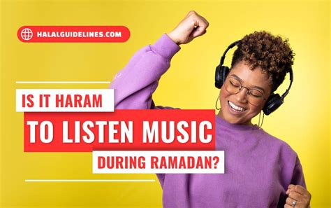 Is It Haram to Listen to Music During Ramadan? Exploring the Complexities of Cultural Practices and Religious Interpretations