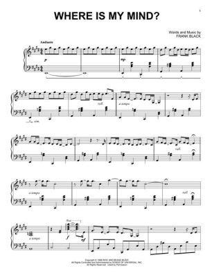 where is my mind piano sheet music: Exploring the Intricate Connection Between Music and the Human Psyche